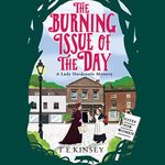 The Burning Issue of the Day: A Lady Hardcastle Mystery, Book 5