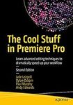 The Cool Stuff in Premiere Pro: Lea