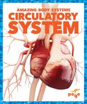 Circulatory System (Amazing Body Systems)