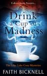 Drink A Cup of Madness: The Lilac Lake Cozy Mysteries