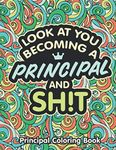 Principal Coloring Book: A Snarky & Humorous Principal Adult Coloring Book for Stress Relief | Funny Gifts for Principals Women, Men or Retirement.