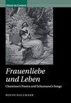 Frauenliebe und Leben: Chamisso's Poems and Schumann's Songs (Music in Context)