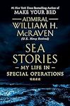 Sea Stories: My Life in Special Ope
