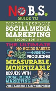 No B.S. Guide to Direct Response Social Media Marketing