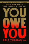 You Owe You: Ignite Your Power, You