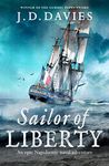 Sailor of Liberty: 'Rivals the immortal Patrick O'Brian' Angus Donald (The Philippe Kermorvant Thrillers Book 1)