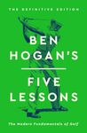 Ben Hogan's Five Lessons: The Modern Fundamentals of Golf