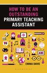 How to be an Outstanding Primary Teaching Assistant (Outstanding Teaching)