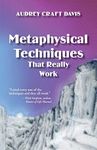 Metaphysical Techniques That Really