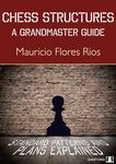 Chess Structures, 2nd Edition: A Grandmaster Guide