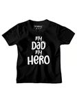 PrintEasy� My Dad My Hero Cotton Round Neck Half Sleeve Unisex Kids Black T-Shirt for Boys & Girls