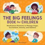 The Big Feelings Book for Children: