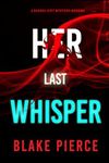 Her Last Whisper (A Rachel Gift FBI Suspense Thriller—Book 14)