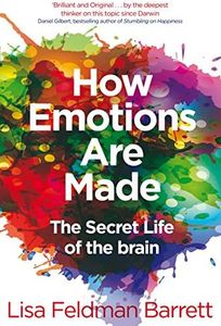 How Emotions Are Made: The Secret Life of the Brain