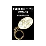 Fabulous Bitch Keychain: (Calligrap