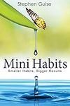 Mini Habits: Smaller Habits, Bigger