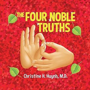 The Four Noble Truths: The Buddha’s First Sermon In Buddhism For Children – A Buddhist Teaching For Kids: 8