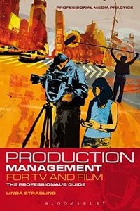 Production Management for TV and Film: The Professional's Guide (Professional Media Practice)
