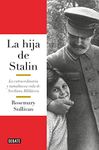 La hija de Stalin La extraordinaria y tumultuosa vida de Svetlana Alli