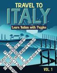 Travel to Italy: Learn Italian with Puzzles: 1 (Italian Language Learning Puzzle Book)