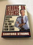 Strong on Defense: Survival Rules to Protect You and Your Family from Crime