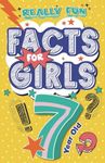 Really Fun Facts Book For 7 Year Old Girls: Illustrated amazing facts for girls: Inspirational women, nature, sport, science, positivity, confidence, empowerment and funny trivia for curious kids!