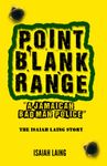 Point Blank Range -"A Jamaican Bad Man Police" - The Isaiah Laing Story