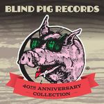 Blind Pig Records 40Th Anniversary Collection