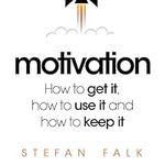 Motivation: How to get it, how to u