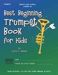 Best Beginning Trumpet Book for Kids: Beginning to Intermediate Trumpet Method Book for Students and Children of All Ages