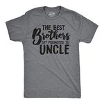 Mens Best Brothers Get Promoted to Uncle Funny T Shirt Family Graphic Cool Humor Mens Funny T Shirts Uncle T Shirt for Men Funny Brother T Shirt Novelty Dark Grey XL