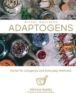 Adaptogens: Herbs for Longevity and Everyday Wellness: 1