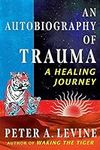 An Autobiography of Trauma: A Heali