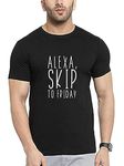 MyTees |Funny Graphic Printed Trending Quotes Tshirt for Men | Half Sleeves T-Shirt for Women |Alexa Skip to fiday |100% Cotton Biowash T-Shirt 180GSM for Man Black