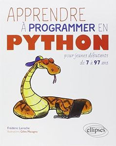 Apprendre à programer en Python pour jeunes débutants de 7 à 97 ans