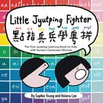 點指兵兵學粵拼 Little Jyutping Fighter: The First Cantonese Jyutping Learning Book for Kids with Nursery Cantonese Rhymes