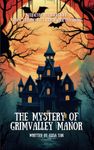 The Mystery of Grimvalley Manor: Interactive Book, Choose Your Own Ending. Adventure story for Children and Teens, 10-14 years old.