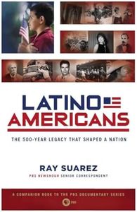 Latino Americans: The 500-Year Legacy That Shaped a Nation