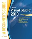 Microsoft Visual Studio 2010: A Beginner's Guide