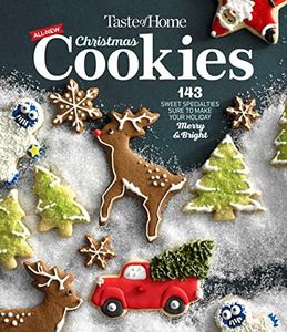 Taste of Home All New Christmas Cookies: 143 Sweet Specialties Sure to Make Your Holiday Merry and Bright (2) (Taste of Home Holidays)