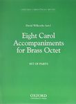 Eight Carol Accompaniments for Brass a 8: Set of parts