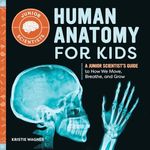 Human Anatomy for Kids: A Junior Sc