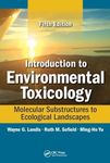 INTRODUCTION TO ENVIRONMENTAL TOXICOLOGY MOLECULAR SUBSTRUCTURES TO ECOLOGICAL LANDSCAPES 5ED (HB 2018)