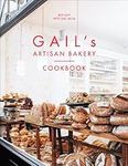 Gail's Artisan Bakery Cookbook: the stunningly beautiful cookbook from the ever-popular neighbourhood bakery