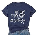 Birthday T Shirts for Women My Day 