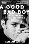 A Good Bad Boy: Luke Perry and How 
