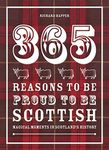 365 Reasons to be Proud to be Scottish: Magical moments in Scotland's history