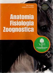 Anatomia fisiologia zoognostica. Per gli Ist. tecnici agrari