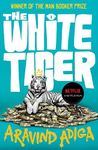 The White Tiger: WINNER OF THE MAN BOOKER PRIZE 2008