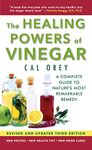 The Healing Powers Of Vinegar - Revised And Updated: The Healthy & Green Choice For Overall Health and Immunity